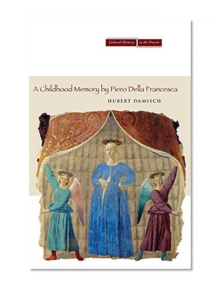 Book Cover A Childhood Memory by Piero della Francesca (Cultural Memory in the Present)