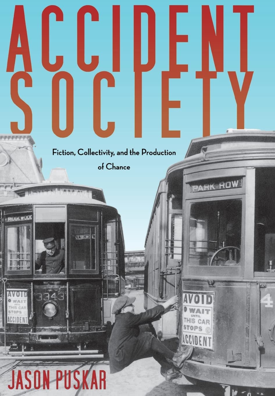 Book Cover Accident Society: Fiction, Collectivity, and the Production of Chance