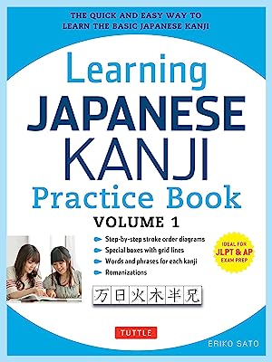 Book Cover Learning Japanese Kanji Practice Book Volume 1: (JLPT Level N5 & AP Exam) The Quick and Easy Way to Learn the Basic Japanese Kanji
