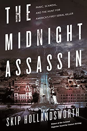 Book Cover The Midnight Assassin: Panic, Scandal, and the Hunt for America's First Serial Killer