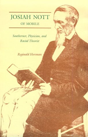 Book Cover Josiah Nott of Mobile: Southerner, Physician, and Racial Theorist (Southern Biography)