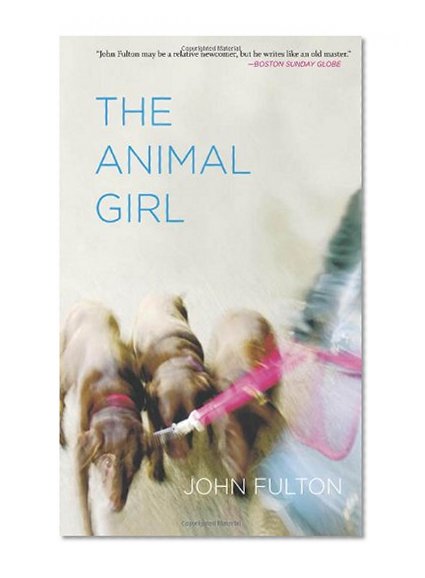 Book Cover The Animal Girl: Two Novellas and Three Stories (Yellow Shoe Fiction)