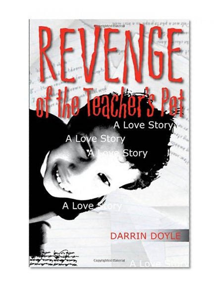 Book Cover Revenge of the Teacher's Pet: A Love Story (Yellow Shoe Fiction)