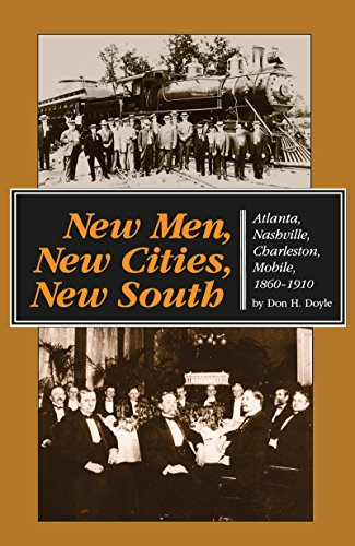 Book Cover New Men, New Cities, New South: Atlanta, Nashville, Charleston, Mobile, 1860-1910 (Fred W. Morrison Series in Southern Studies)