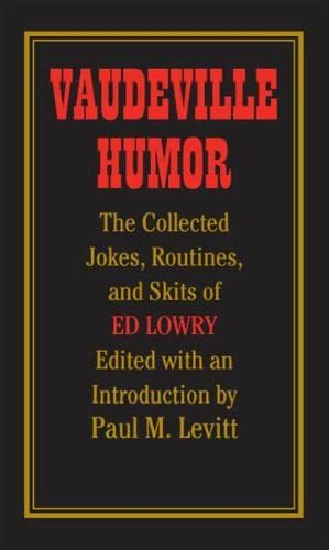 Book Cover Vaudeville Humor: The Collected Jokes, Routines, and Skits of Ed Lowry