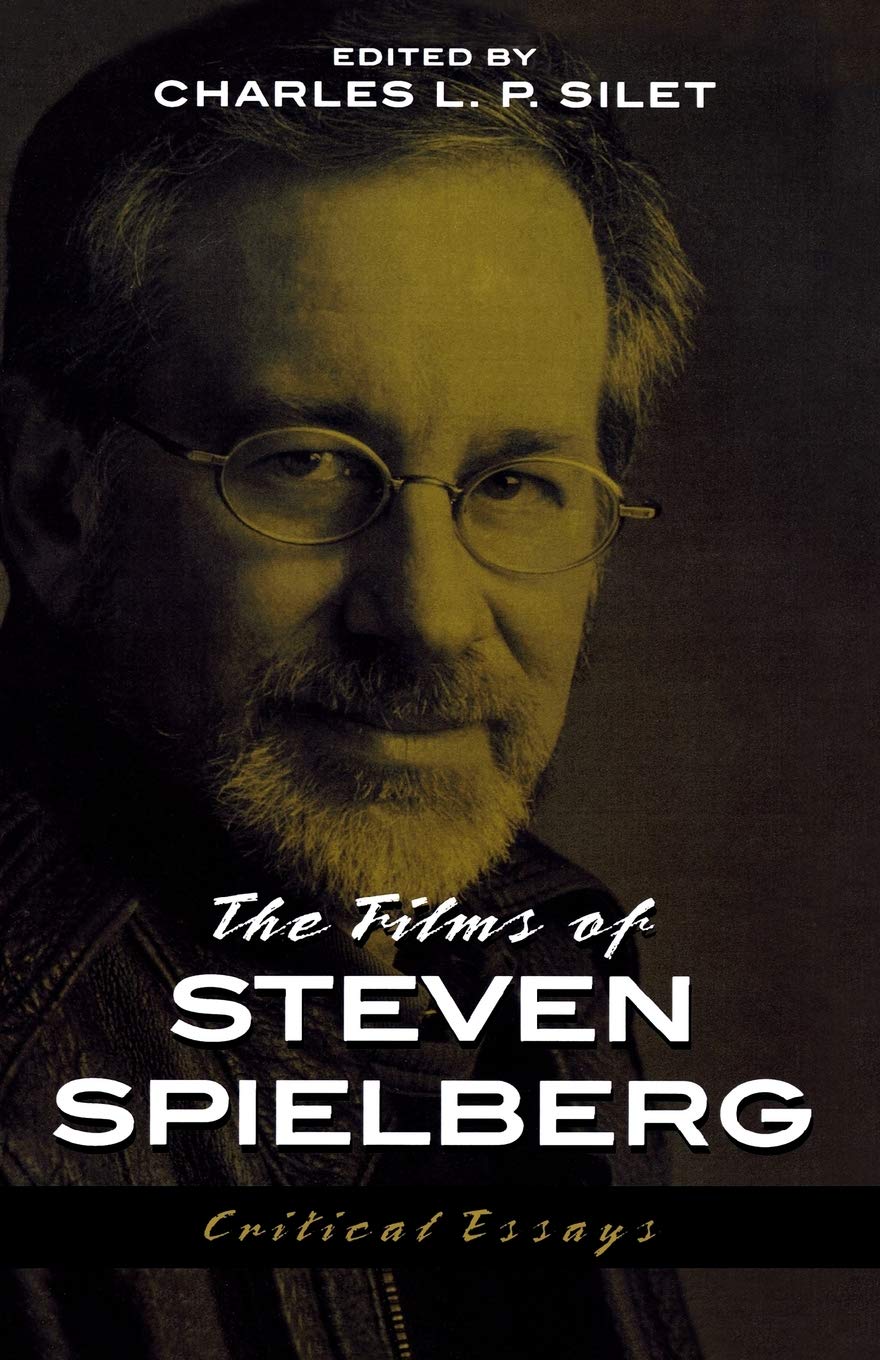 Book Cover The Films of Steven Spielberg : Critical Essays (The Scarecrow Filmmakers, 94) (Volume 94)
