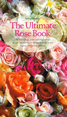 Book Cover The Ultimate Rose Book (Including Miniature, and Wild-All Shown in Color and Selected for Their Beauty, Fragrance, and)