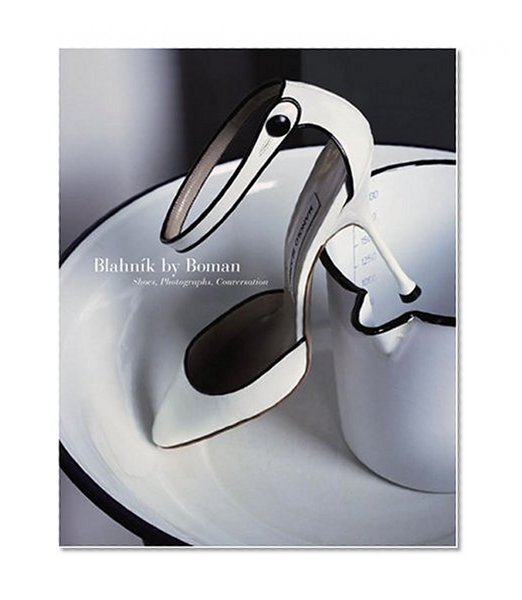 Book Cover Blahnik by Boman: Shoes, Photographs, Conversation