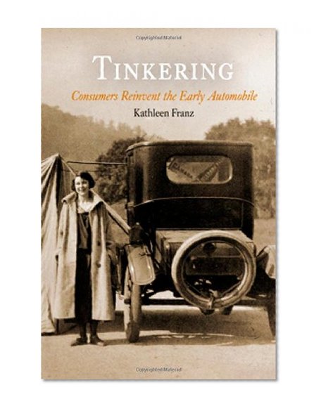 Book Cover Tinkering: Consumers Reinvent the Early Automobile