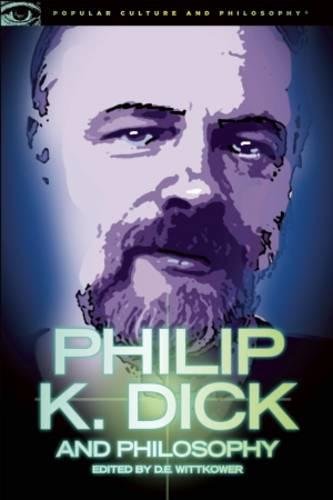 Book Cover Philip K. Dick and Philosophy: Do Androids Have Kindred Spirits? (Popular Culture and Philosophy)