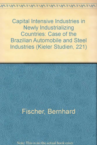 Book Cover Capital-Intensive Industries in Newly Industrializing Countries: The Case of the Brazilian Automobile and Steel Industries (Kieler Studien, 221)
