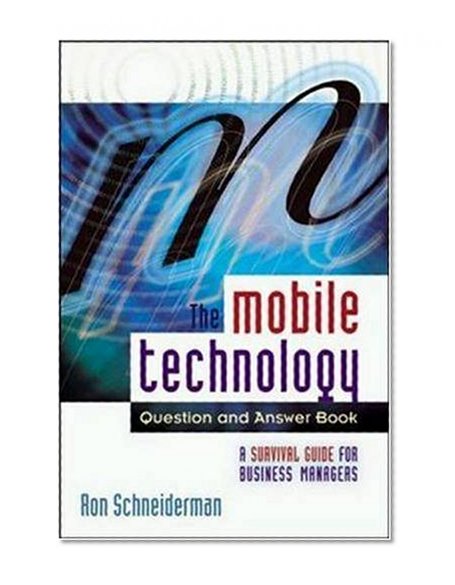 Book Cover The Mobile Technology Question and Answer Book: A Survival Guide for Business Managers