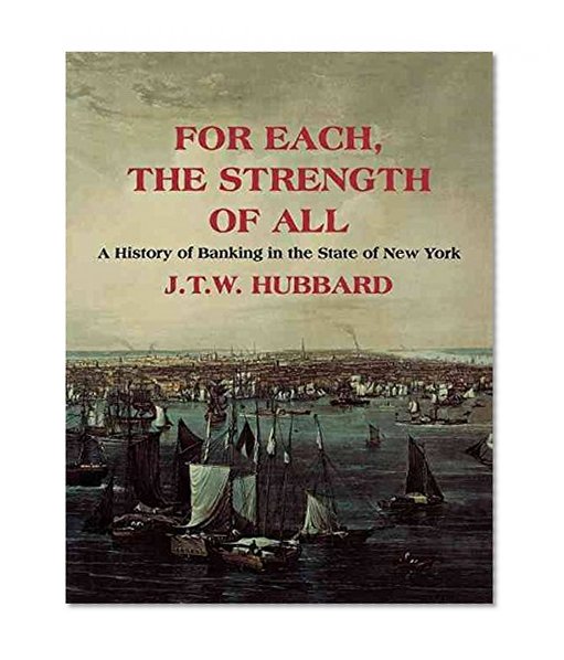 Book Cover For Each the Strength of All: A History of Banking in New York State