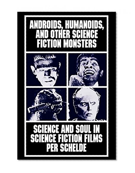 Book Cover Androids, Humanoids, and Other Folklore Monsters: Science and Soul in Science Fiction Films