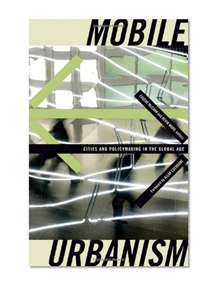 Book Cover Mobile Urbanism: Cities and Policymaking in the Global Age (Globalization and Community)