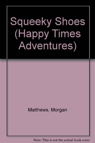 Book Cover Squeeky Shoes (Happy Times Adventures)
