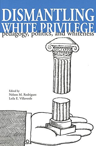 Book Cover Dismantling White Privilege: Pedagogy, Politics, and Whiteness