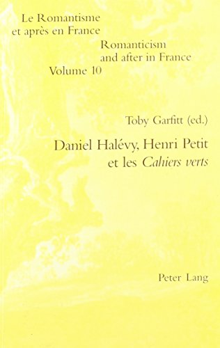 Book Cover Daniel Halevy, Henri Petit Et Les Cahiers Verts (Le Romanitisme Et Aprees En France)