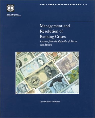 Book Cover Management and Resolution of Banking Crises: Lessons from the Republic of Korea and Mexico (World Bank Discussion Papers)