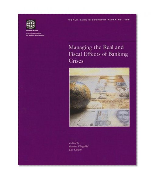 Book Cover Managing the Real and Fiscal Effects of Banking Crises (World Bank Discussion Papers)