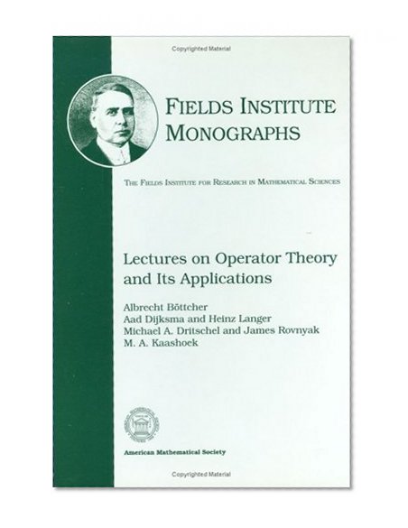 Book Cover Lectures on Operator Theory and Its Applications (Fields Institute Monographs, 3)