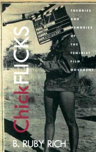 Book Cover Chick Flicks : Theories and Memories of the Feminist Film Movement