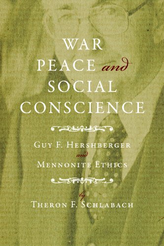 Book Cover War, Peace, and Social Conscience: Guy F. Hershberger and Mennonite Ethics (Studies in Anabaptist and Mennonite History)