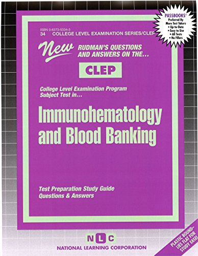 Book Cover IMMUNOHEMATOLOGY AND BLOOD BANKING (College Level Examination Series) (Passbooks) (COLLEGE LEVEL EXAMINATION SERIES (CLEP))