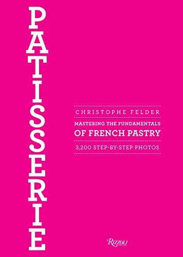 Book Cover Patisserie: Mastering the Fundamentals of French Pastry - Updated Edition