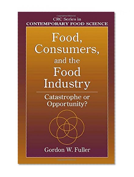 Book Cover Food, Consumers, and the Food Industry: Catastrophe or Opportunity?