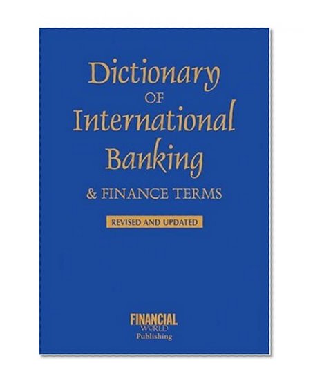 Book Cover Dictionary of International Banking and Finance Terms (International Dictionary Series)