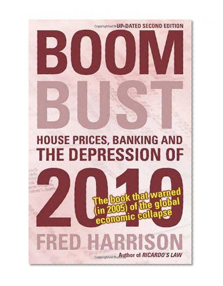 Book Cover Boom Bust: House Prices, Banking and the Depression of 2010