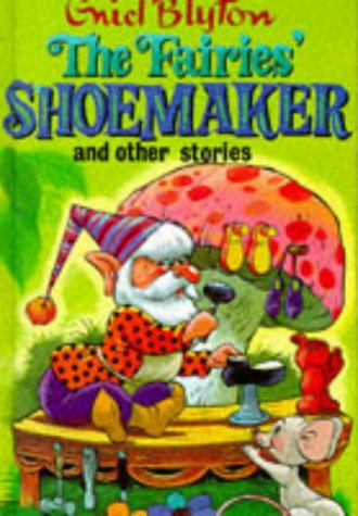Book Cover The Fairies' Shoemaker and Other Stories (Enid Blyton's Popular Rewards Series 2)