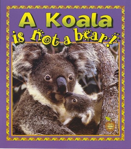 Book Cover A Koala Is Not a Bear! (Crabapples)