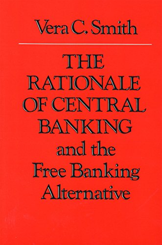 Book Cover The Rationale of Central Banking: And the Free Banking Alternative