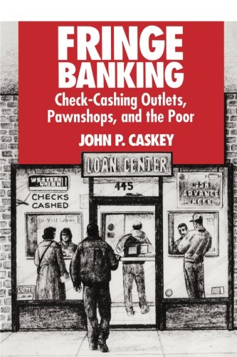 Book Cover Fringe Banking: Check-Cashing Outlets, Pawnshops, and the Poor