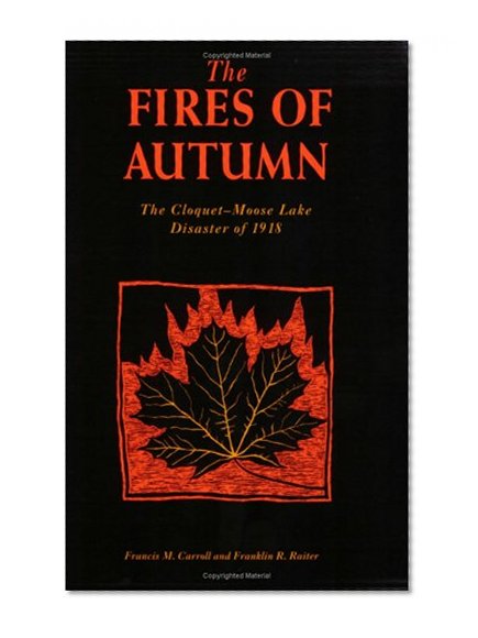 Book Cover The Fires of Autumn: The Cloquet-Moose Lake Disaster of 1918