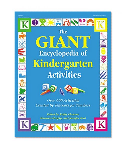 Book Cover The Giant Encyclopedia of Kindergarten Activities: Over 600 Activities Created by Teachers for Teachers (The GIANT Series)