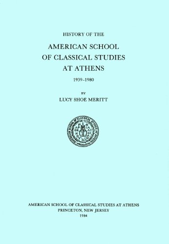 Book Cover A History of the American School of Classical Studies at Athens: 1939-1980