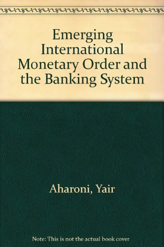 Book Cover The Emerging International Monetary Order and the Banking System