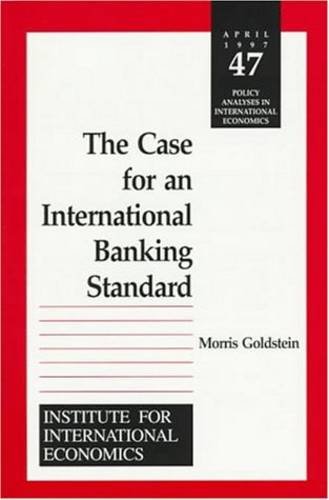 Book Cover The Case for an International Banking Standard (Policy Analyses in International Economics)