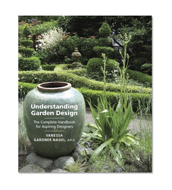 Book Cover Understanding Garden Design: The Complete Handbook for Aspiring Designers