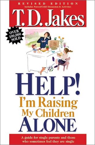 Book Cover Help, I'm Raising My Childern Alone: A Guide for Single Parents and Those Who Sometimes Feel They Are Single