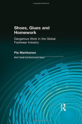 Book Cover Shoes, Glues and Homework: Dangerous Work in the Global Footwear Industry (Work, Health and Environment Series)