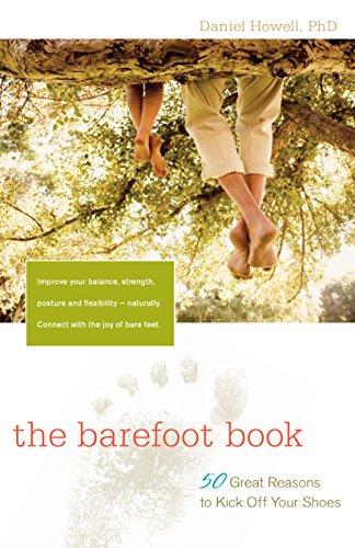 Book Cover The Barefoot Book: 50 Great Reasons to Kick Off Your Shoes