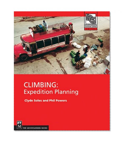 Book Cover Climbing: Expedition Planning (Mountaineers Outdoor Expert)