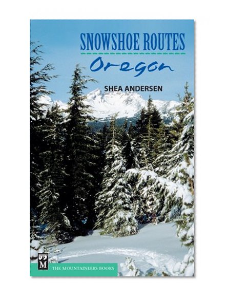 Book Cover Snowshoe Routes: Oregon