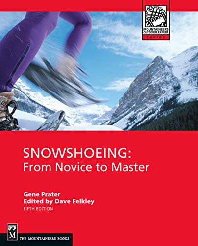 Book Cover Snowshoeing: From Novice to Master (Mountaineers Outdoor Expert)