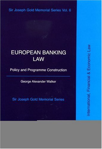 Book Cover European Banking Law: Policy and Programme Construction (Sir Joseph Gold Memorial Series)