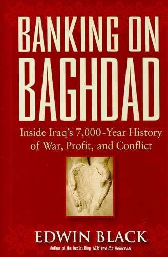 Book Cover Banking on Baghdad: Inside Iraq's 7,000-year History of War, Profit, and Conflict